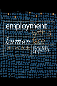 Employment with a Human Face: Balancing Efficiency, Equity, and Voice