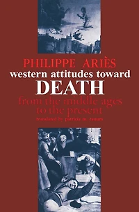 Western Attitudes toward Death: From the Middle Ages to Present