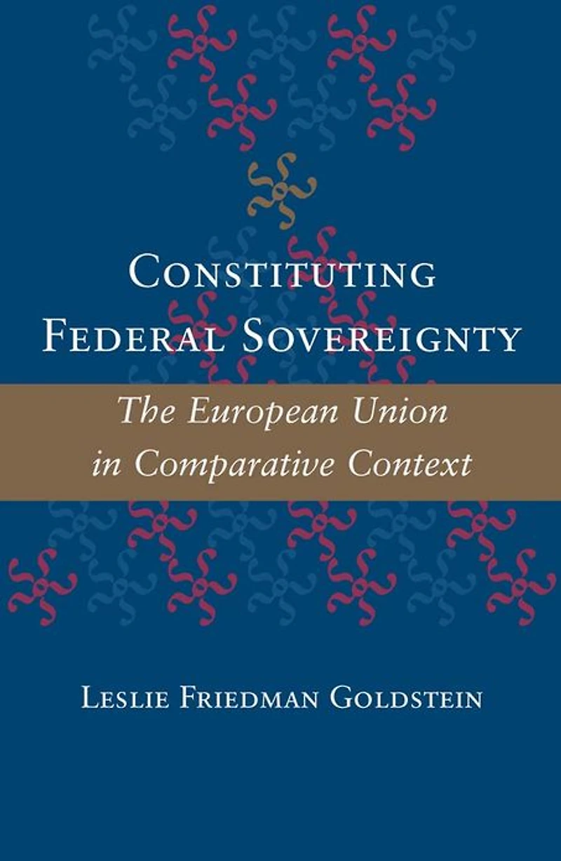 Constituting Federal Sovereignty: The European Union Comparative Context