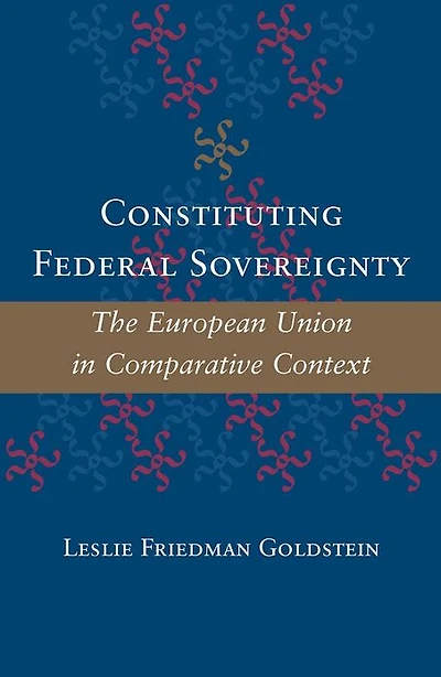 Constituting Federal Sovereignty: The European Union Comparative Context