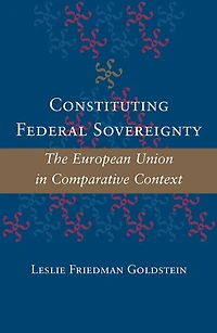 Constituting Federal Sovereignty: The European Union Comparative Context