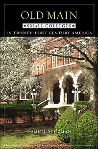 Old Main: Small Colleges Twenty-First Century America