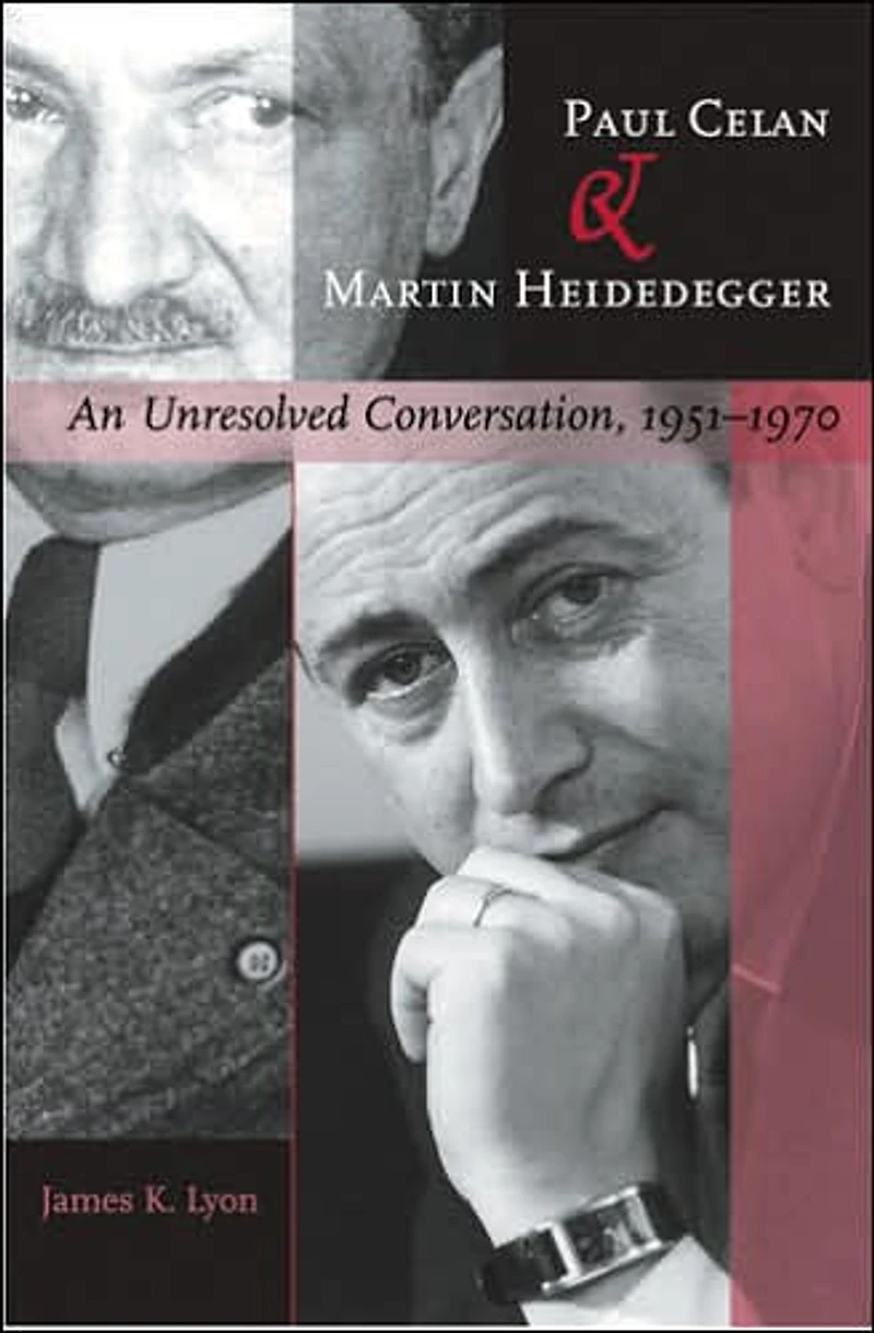 Paul Celan and Martin Heidegger: An Unresolved Conversation, 1951-1970