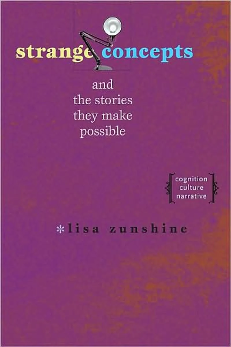 Strange Concepts and the Stories They Make Possible: Cognition, Culture, Narrative