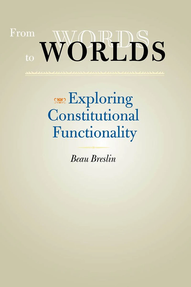From Words to Worlds: Exploring Constitutional Functionality