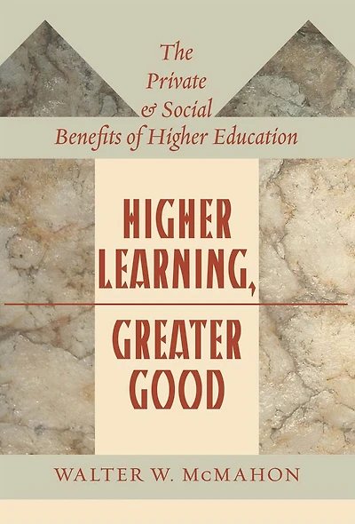 Higher Learning, Greater Good: The Private and Social Benefits of Education