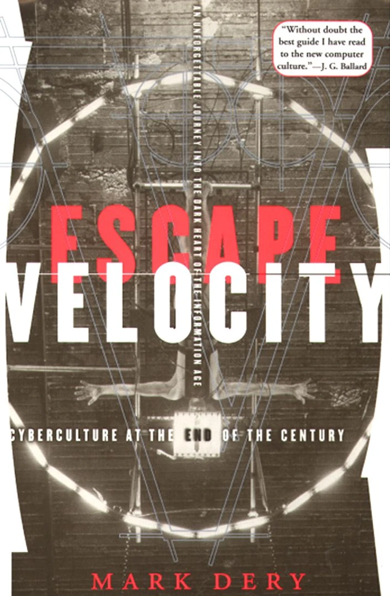 Escape Velocity: Cyberculture at the End of Century