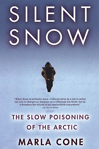 Silent Snow: the Slow Poisoning of Arctic