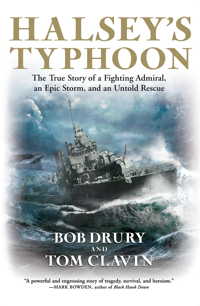 Halsey's Typhoon: The True Story of a Fighting Admiral, an Epic Storm, and Untold Rescue