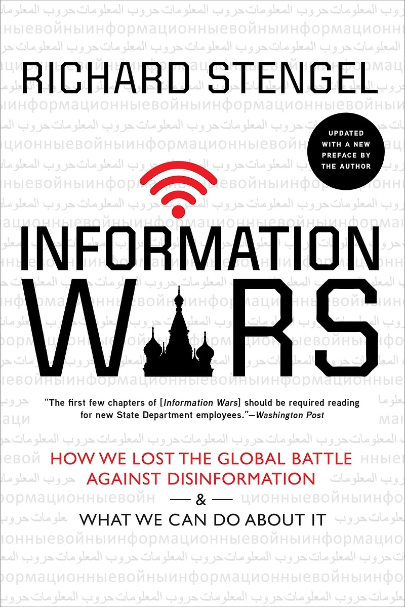 Information Wars: How We Lost the Global Battle Against Disinformation and What Can Do about It
