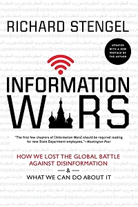 Information Wars: How We Lost the Global Battle Against Disinformation and What Can Do about It