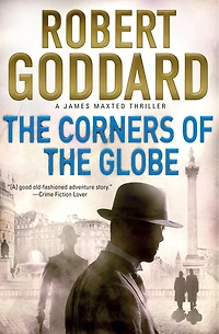 the Corners of Globe: A James Maxted Thriller