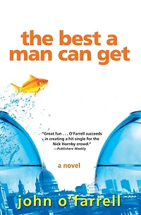 The Best A Man Can Get: Novel