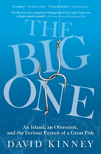 the Big One: an Island, Obsession, and Furious Pursuit of a Great Fish