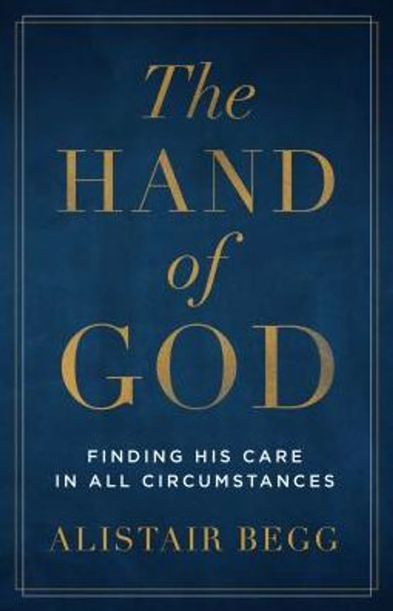 The Hand of God: Finding His Care All Circumstances