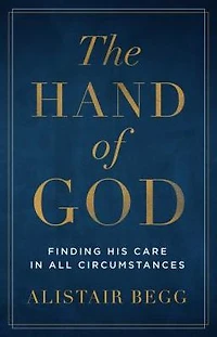 The Hand of God: Finding His Care All Circumstances