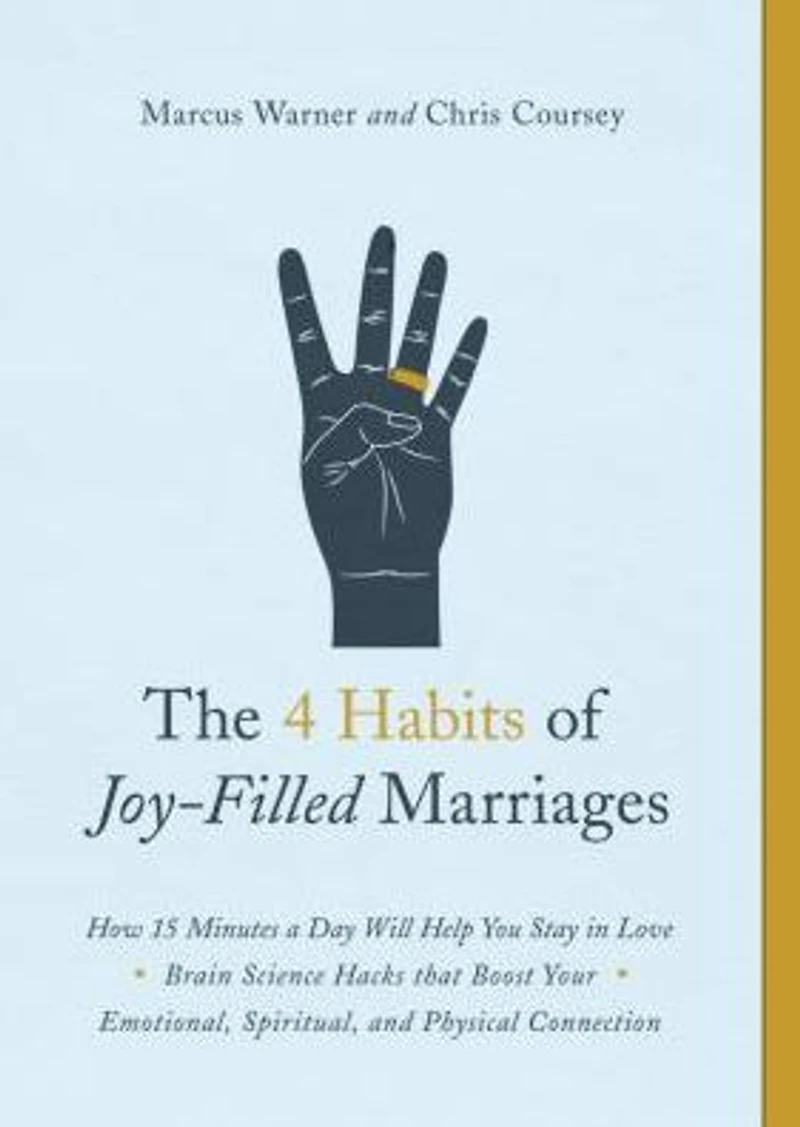 The 4 Habits of Joy-Filled Marriages: How 15 Minutes a Day Will Help You Stay Love
