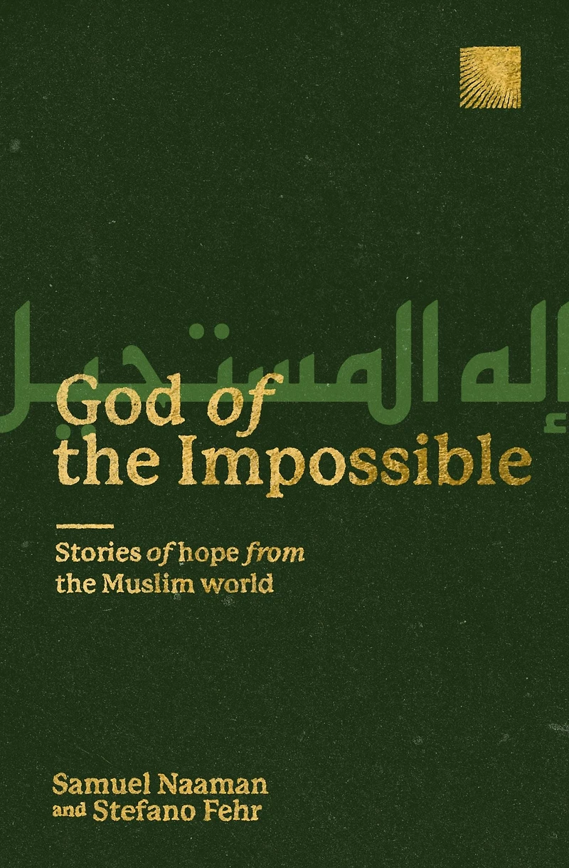 God of the Impossible: Stories Hope from Muslim World