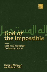 God of the Impossible: Stories Hope from Muslim World