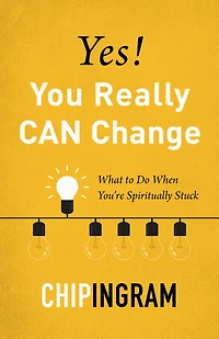 Yes! You Really CAN Change: What to Do When You're Spiritually Stuck