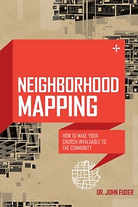 Neighborhood Mapping: How to Make Your Church Invaluable to the Community