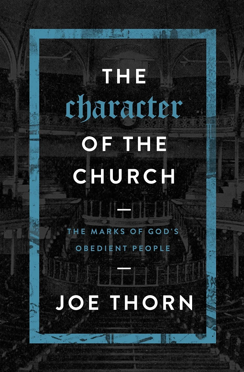 The Character of Church: Marks God's Obedient People