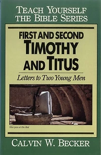 First & Second Timothy & Titus-Teach Yourself the Bible Series