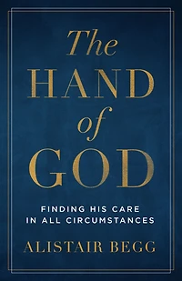 The Hand of God: Finding His Care All Circumstances