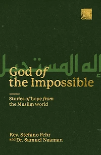 God of the Impossible: Stories Hope from Muslim World