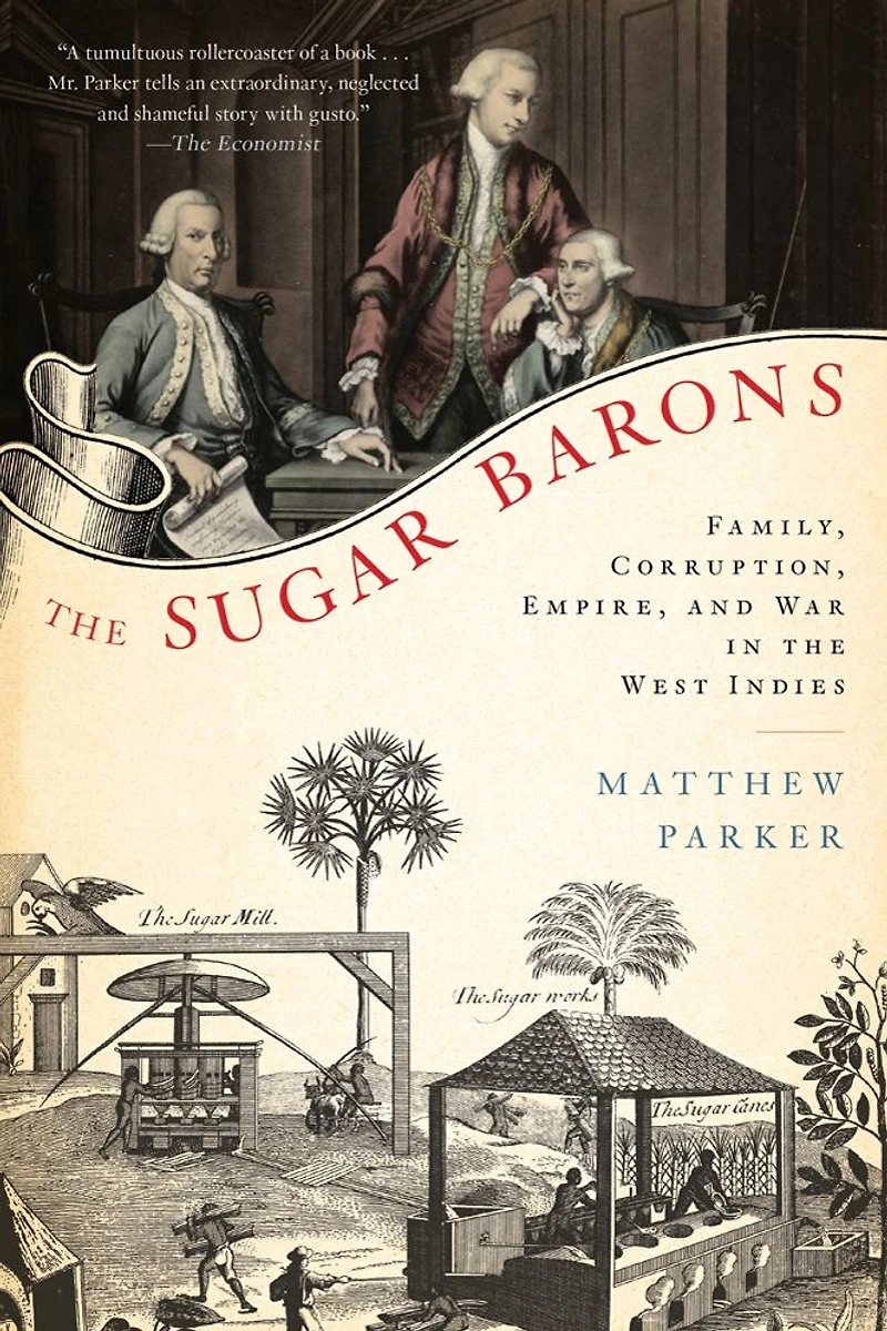 the Sugar Barons: Family, Corruption, Empire, and War West Indies