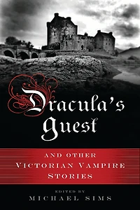 Dracula's Guest: A Connoisseur's Collection of Victorian Vampire Stories