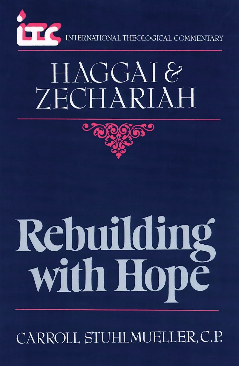 Haggai and Zechariah: Rebuilding with Hope