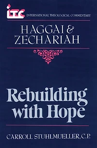 Haggai and Zechariah: Rebuilding with Hope