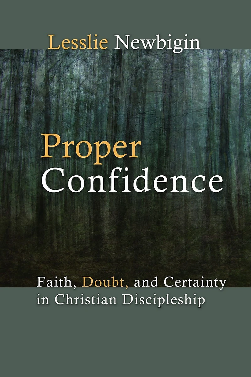 Proper Confidence: Faith, Doubt, and Certainty Christian Discipleship