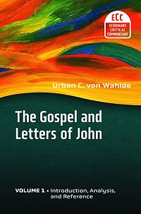 The Gospel and Letters of John, Volume 1: Introduction, Analysis, Reference