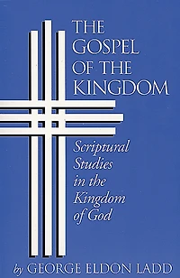 the Gospel of Kingdom: Scriptural Studies Kingdom God