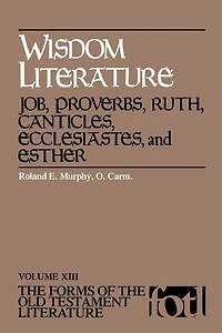 Wisdom Literature: Job, Proverbs, Ruth, Canticles, Ecclesiastes, and Esther