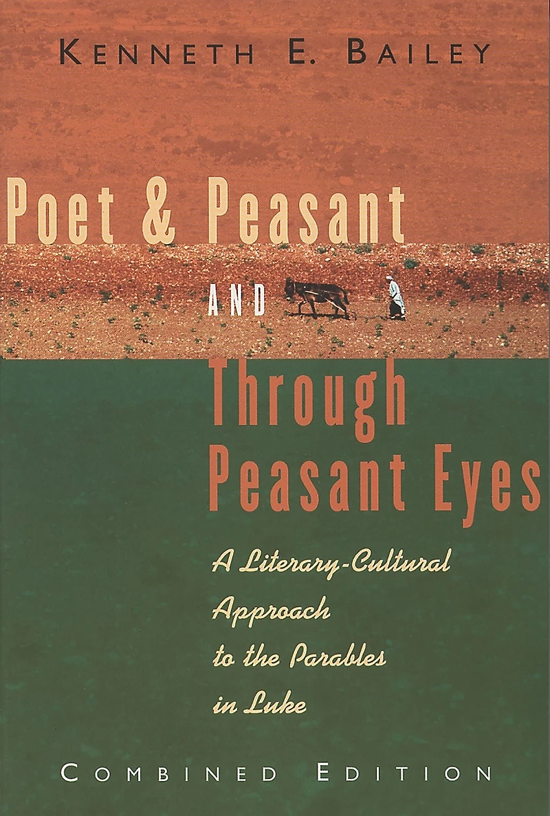 Poet & Peasant and Through Eyes: A Literary-Cultural Approach to the Parables Luke