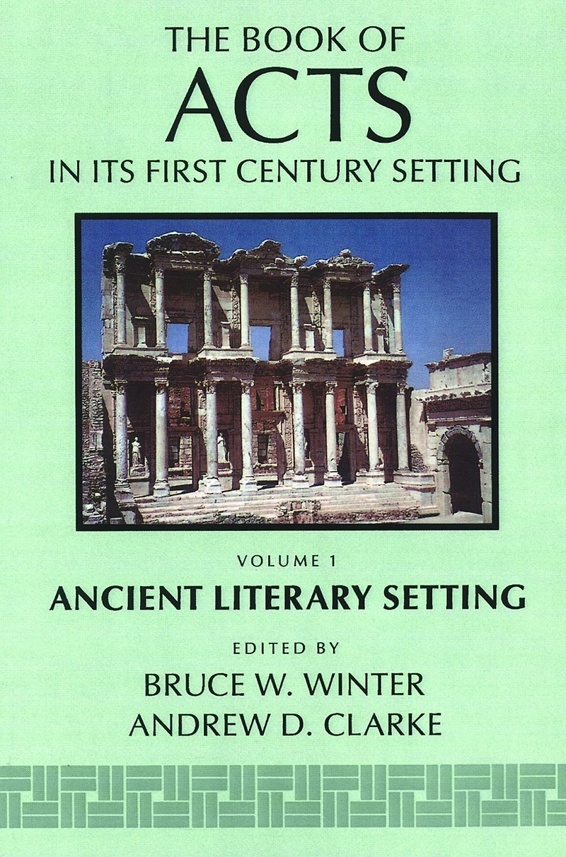 The Book of Acts Its Ancient Literary Setting
