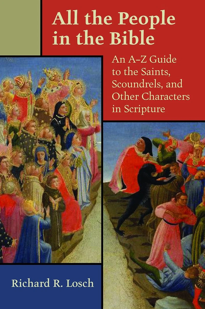All the People Bible: An A-Z Guide to Saints, Scoundrels, and Other Characters Scripture