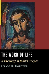 The Word of Life: A Theology John's Gospel