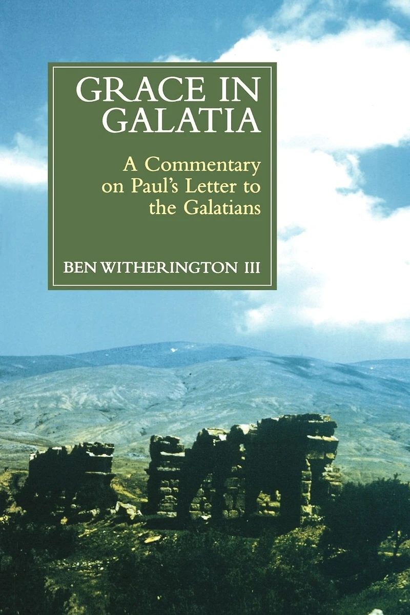 Grace Galatia: A Commentary on Paul's Letter to the Galatians