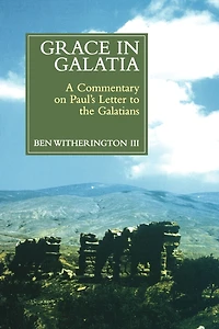 Grace Galatia: A Commentary on Paul's Letter to the Galatians