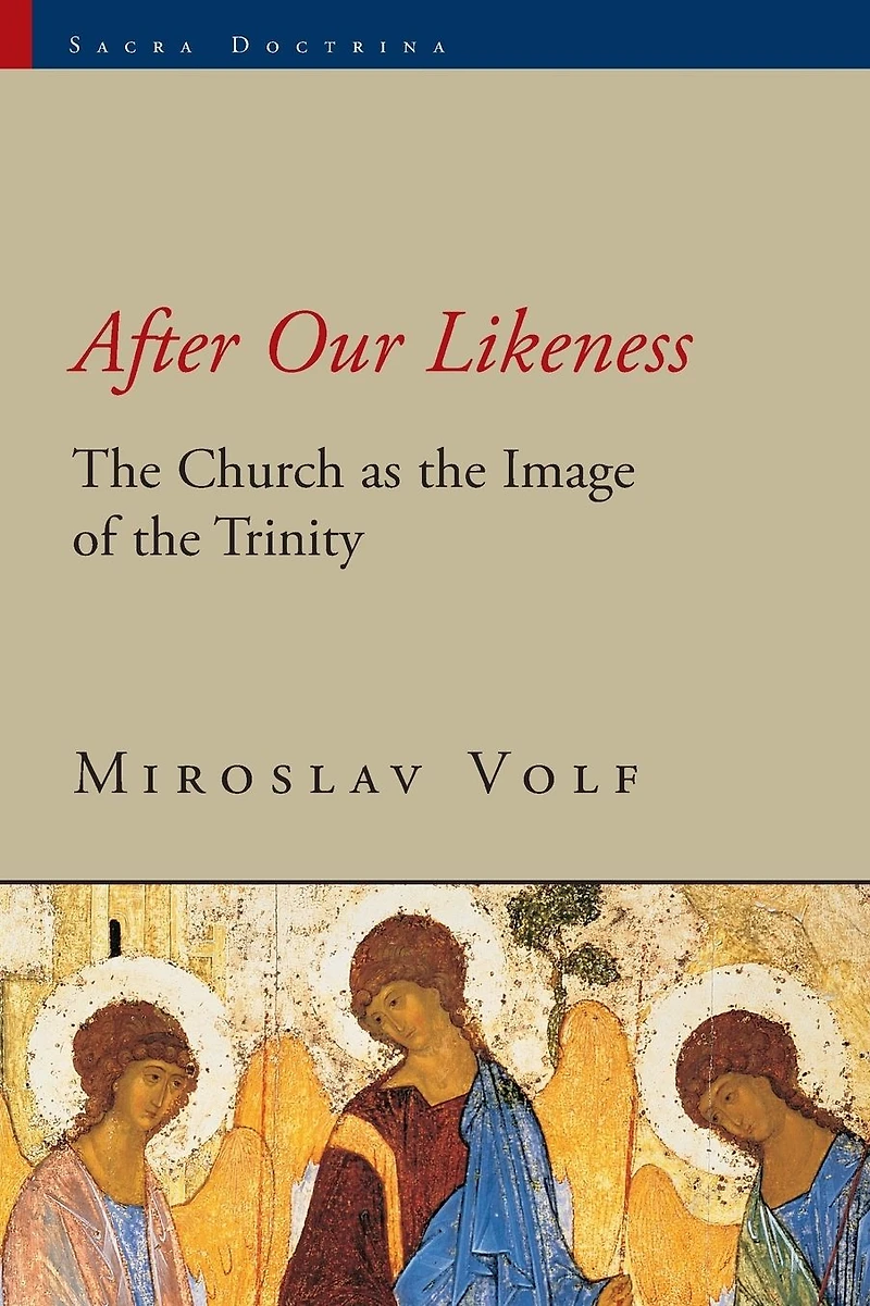 After Our Likeness: the Church as Image of Trinity