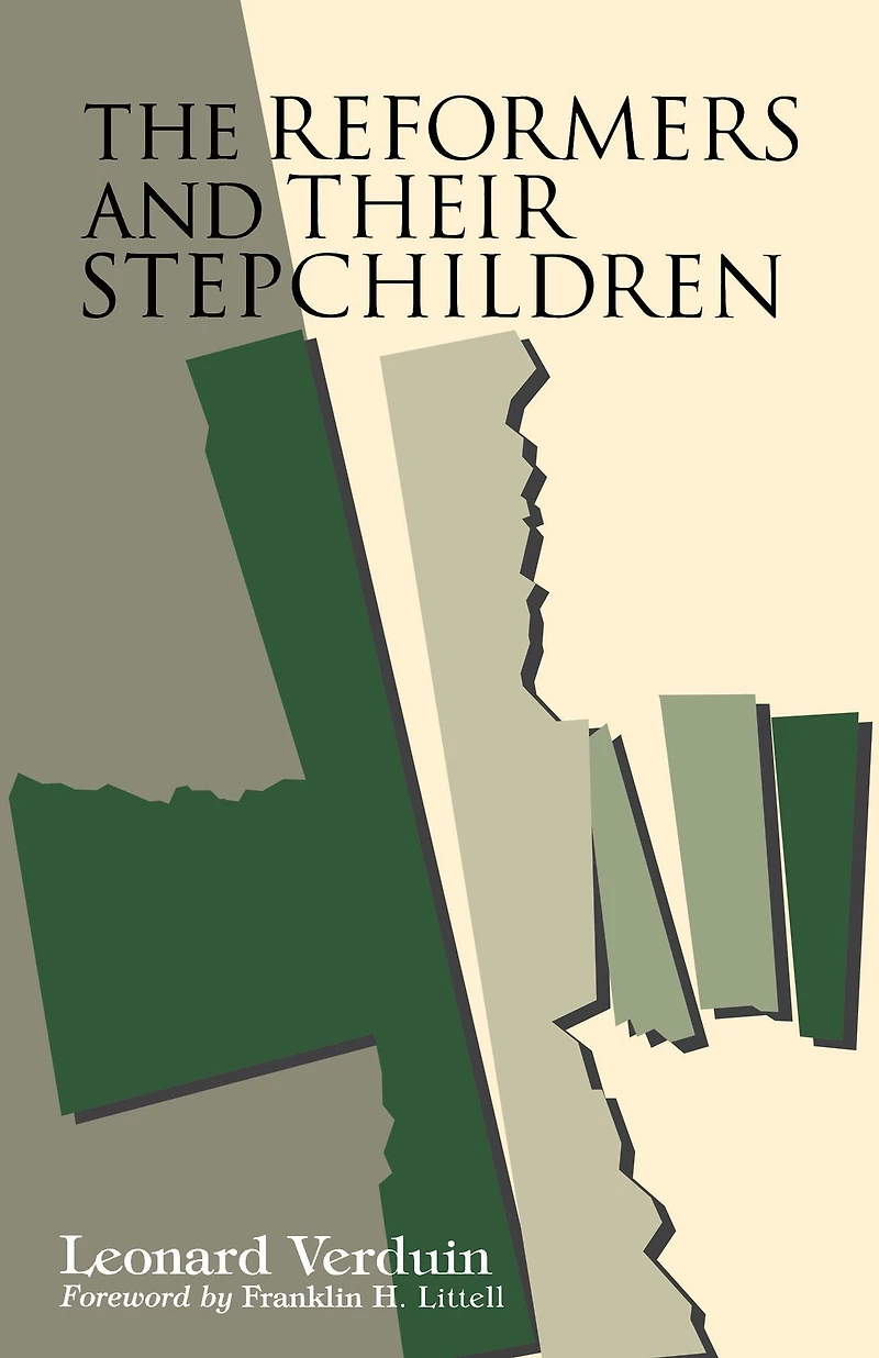 The Reformers and Their Stepchildren