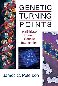 Genetic Turning Points: The Ethics of Human Intervention
