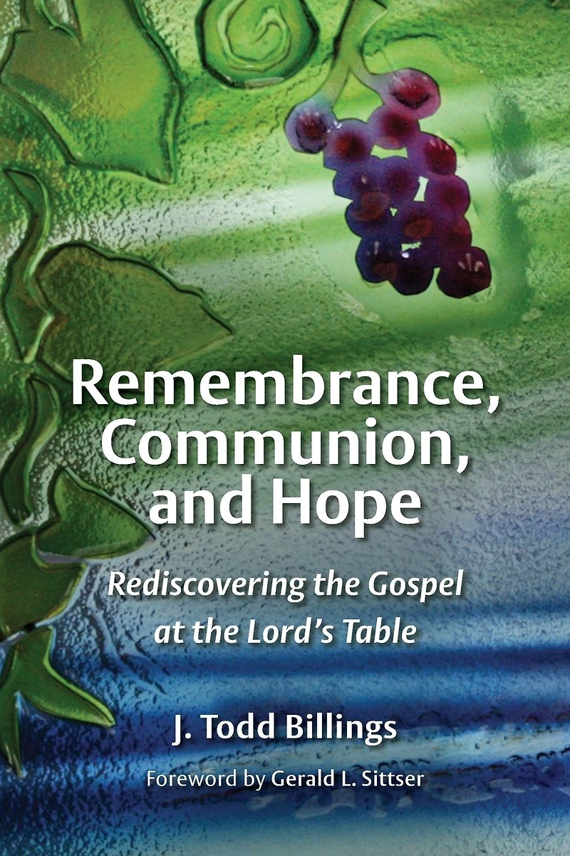 Remembrance, Communion, and Hope: Rediscovering the Gospel at Lord's Table