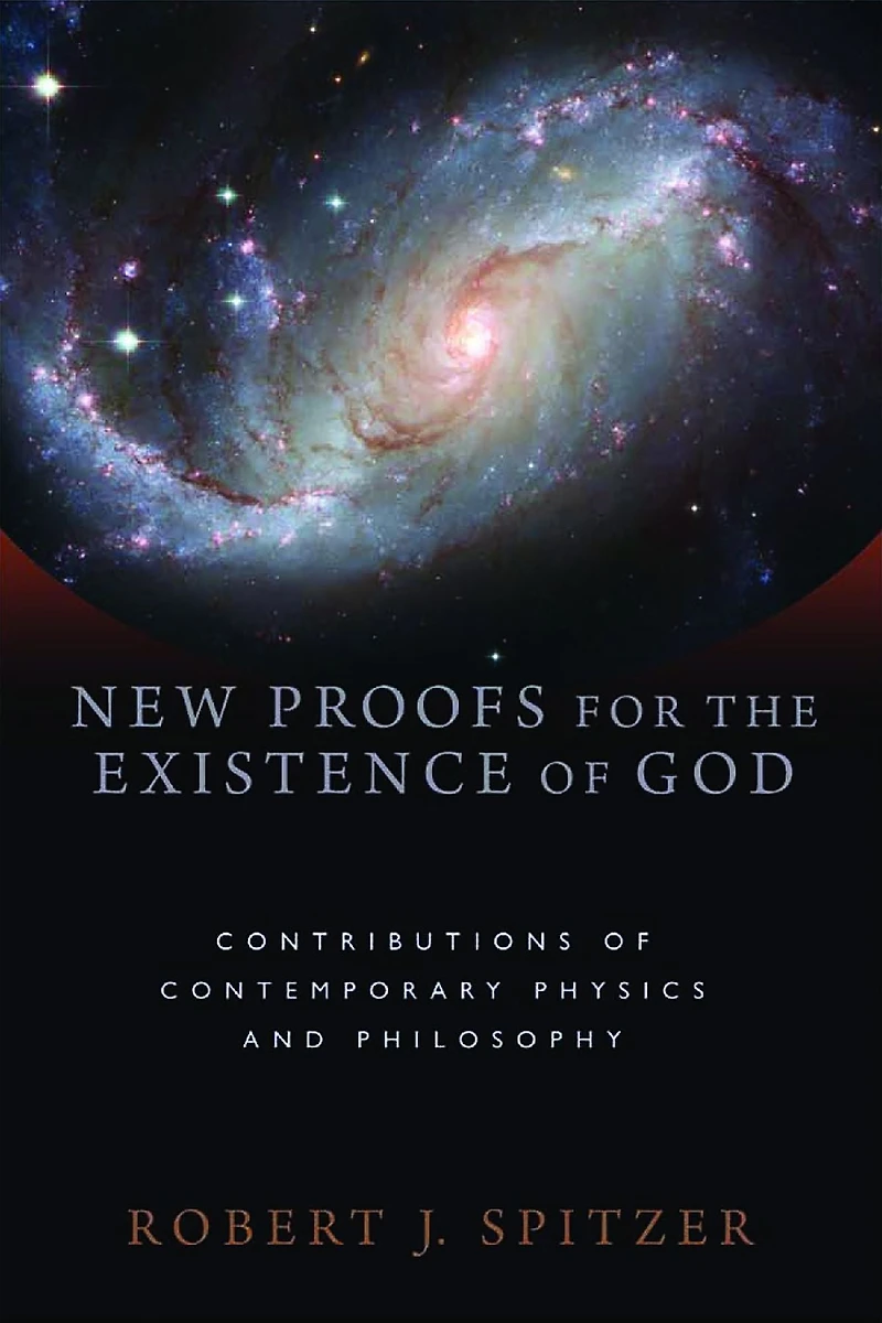New Proofs for the Existence of God: Contributions Contemporary Physics and Philosophy