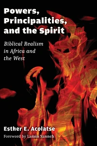 Powers, Principalities, and the Spirit: Biblical Realism Africa West