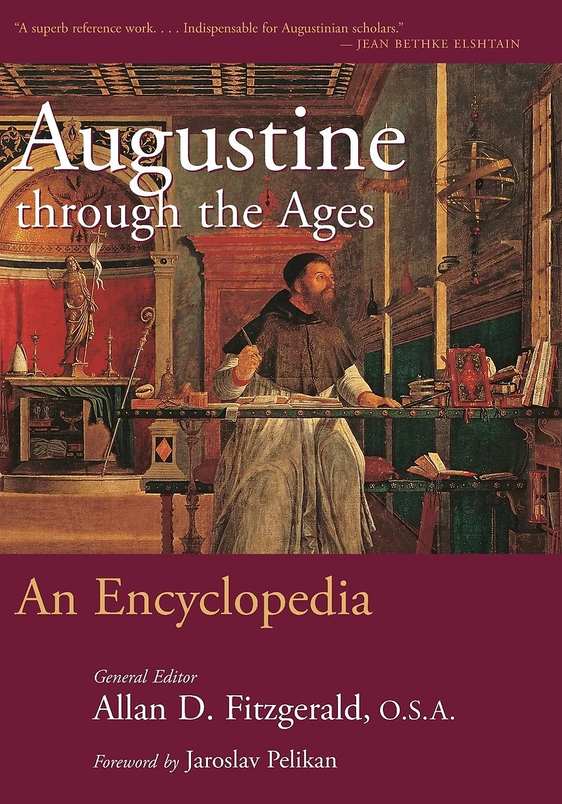 Augustine through the Ages: An Encyclopedia